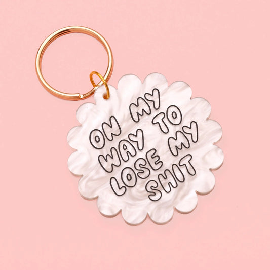 On My Way To Lose My Shit Keyring