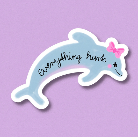 Everything Hurts Sticker
